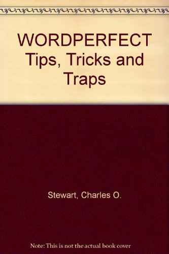 WordPerfect Tips, Tricks, and Traps