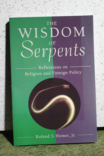 The Wisdom of Serpents Reflections on Religion and Foreign Policy
