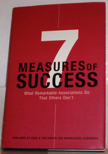 7 Measures of Success What Remarkable Associations Do that Others Don't