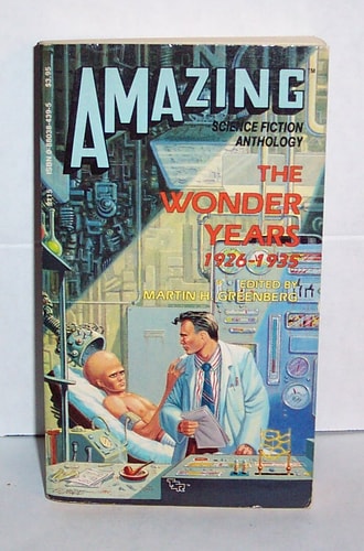Amazing Science Fiction Anthology: The Wonder Years, 1926-1935