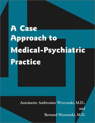 A Case Approach to Medical-Psychiatric Practice