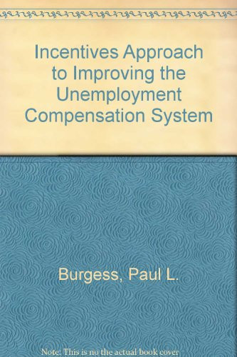Incentives Approach to Improving the Unemployment Compensation System