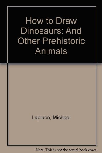 How to Draw Dinosaurs: And Other Prehistoric Animals