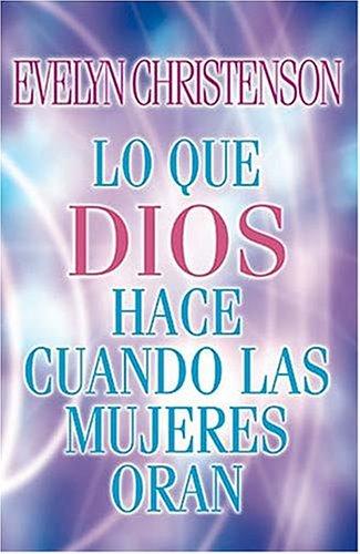 Lo Que Dios Hace Cuando Las Mujeres Oran