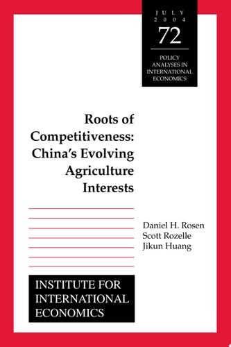 Roots of Competitiveness China's Evolving Agriculture Interests