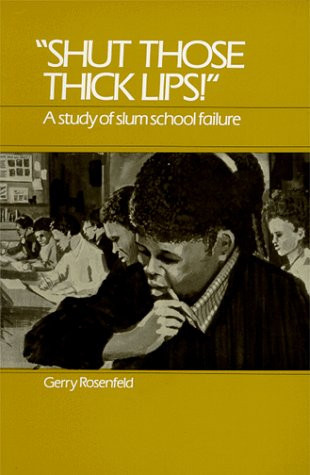 Shut Those Thick Lips: A Study of Slum School Failure