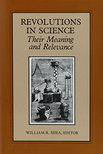 Revolutions in Science: Their Meaning and Relevance