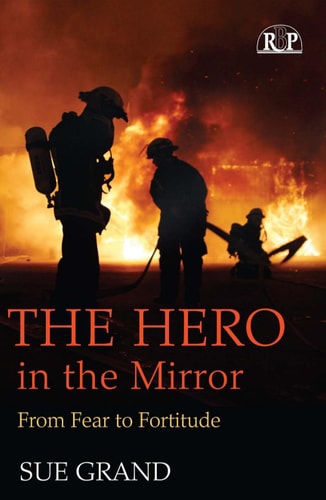 The Hero in the Mirror From Fear to Fortitude