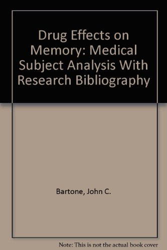 Drug Effects on Memory: Medical Subject Analysis With Research Bibliography