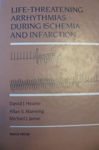 Life-Threatening Arrhythmias During Ischemia and Infarction