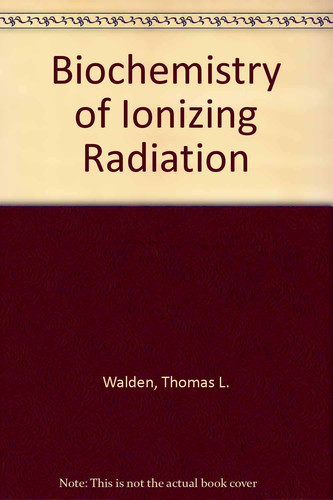 Biochemistry of Ionizing Radiation