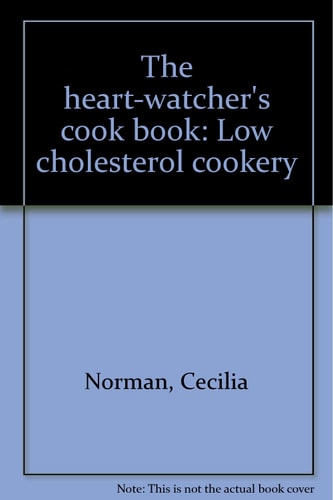 The Heart-watcher's Cook Book Low Cholesterol Cookery
