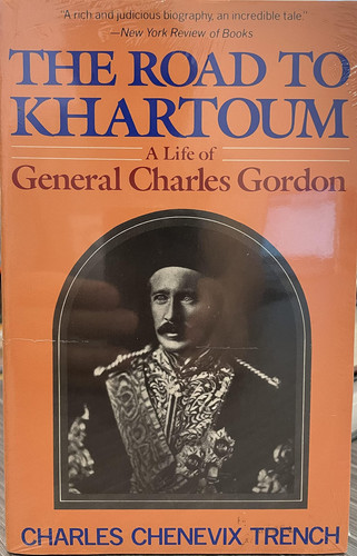 The Road to Khartoum A Life of General Charles Gordon