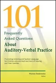 101 Frequently Asked Questions about Auditory-verbal Practice