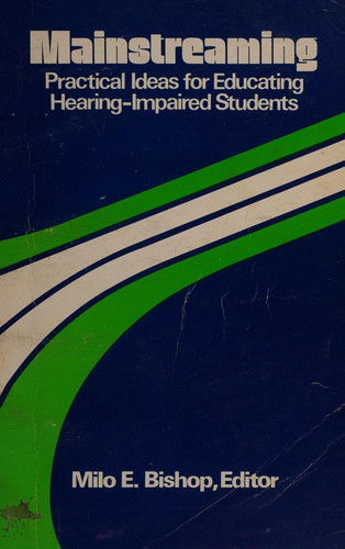 Mainstreaming: Practical Ideas for Educating Hearing-Impaired Students