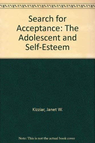 Search for Acceptance: The Adolescent and Self-Esteem
