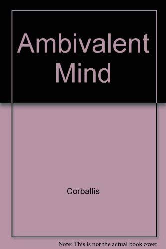 The Ambivalent Mind: The Neuropsychology of Left and Right