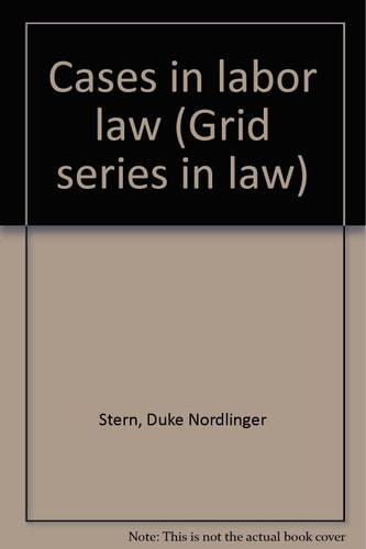 Cases in labor law (Grid series in law)