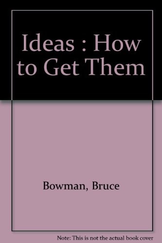 Ideas How to Get Them