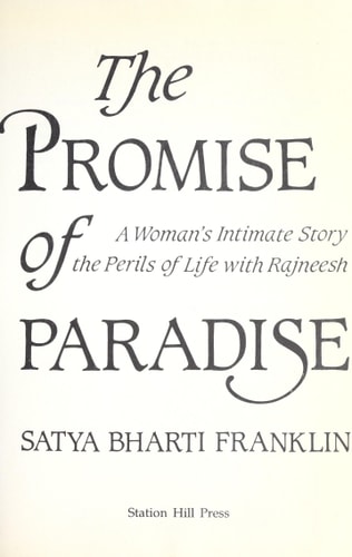 The Promise of Paradise A Woman's Intimate Story of the Perils of Life with Rajneesh