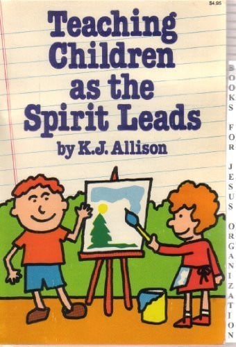 Teaching Children as the Spirit Leads With a Resource Handbook for Running Your Preschool Program