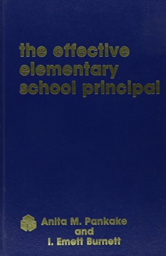 The Effective Elementary School Principal (Effective School Administration Series ; No. 3)
