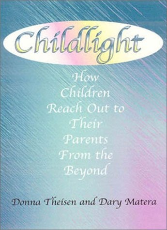 Childlight How Children Reach Out to Their Parents from the Beyond