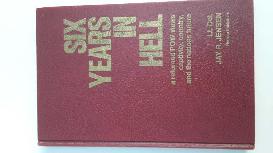 Six years in hell: A returned POW views captivity, country, and the nation's future