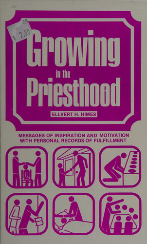 Growing in the Priesthood Messages of Inspiration and Motivation with Personal Records of Fulfillment