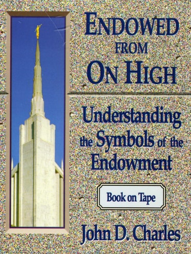 Endowed from on High Understanding the Symbols of the Endowment