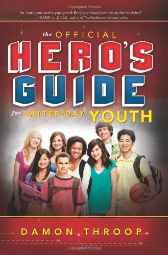 The Official Hero's Guide for Latter-Day Youth