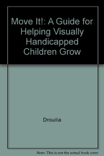 Move It!: A Guide for Helping Visually Handicapped Children Grow