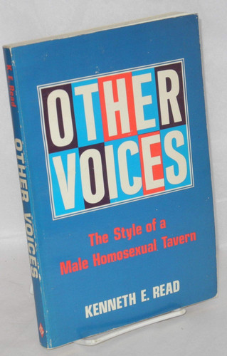 Other voices: The style of a male homosexual tavern (Chandler & Sharp publications in anthropology and related fields)