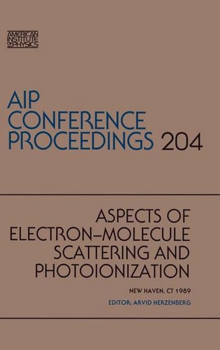 Electron-Molecule Scattering and Ionization (AIP Conference Proceedings Series: No. 204)