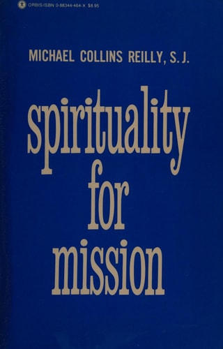 Spirituality for Mission Historical, Theological, and Cultural Factors for a Present-day Missionary Spirituality