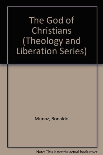 The God of Christians (Theology and Liberation Series)