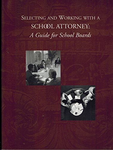 Selecting and Working with a School Attorney A Guide for School Boards
