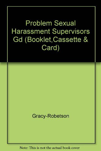 The Problem of Sexual Harassment A Supervisor's Guide