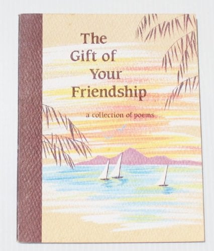 The Gift of Your Friendship