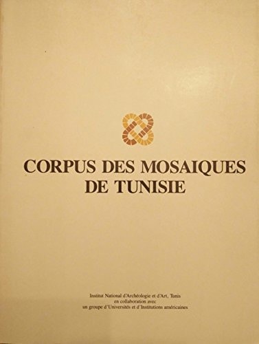 Corpus Des Mosaiques de Tunisie: Thuburbo Majus, Fasc. 3 Les Mosaiques de La Region Oues
