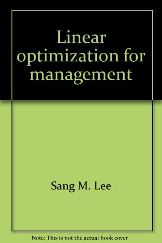 Linear optimization for management (Petrocelli/Charter modern decision analysis series)