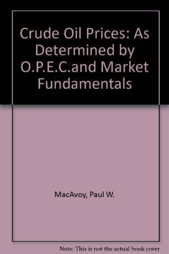 Crude Oil Prices: As Determined by Opec and Market Fundamentals