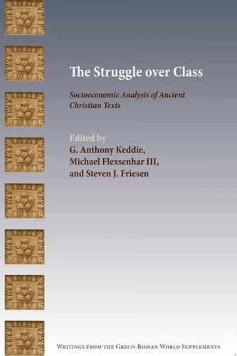The Struggle over Class Socioeconomic Analysis of Ancient Christian Texts