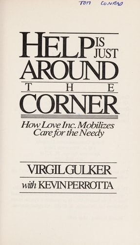 Help is Just Around the Corner How Love Inc. Mobilizes Care for the Needy