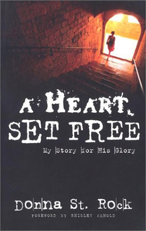 A heart set free: my story for his glory