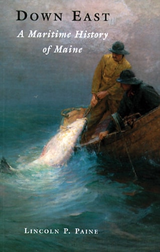Down East A Maritime History of Maine