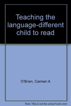 Teaching the language-different child to read