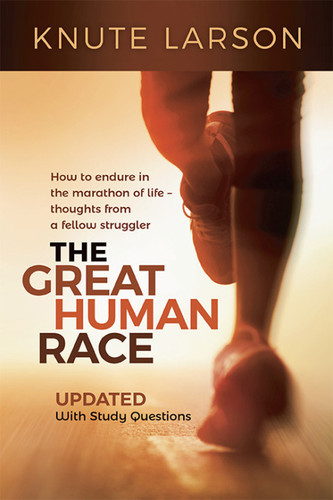 The Great Human Race: How to Endure in the Marathon of Life