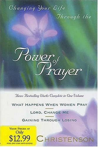 Changing Your Life Through the Power of Prayer