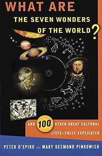 What Are the Seven Wonders of the World & 100 Other Great Cultural Lists Fully Explicated